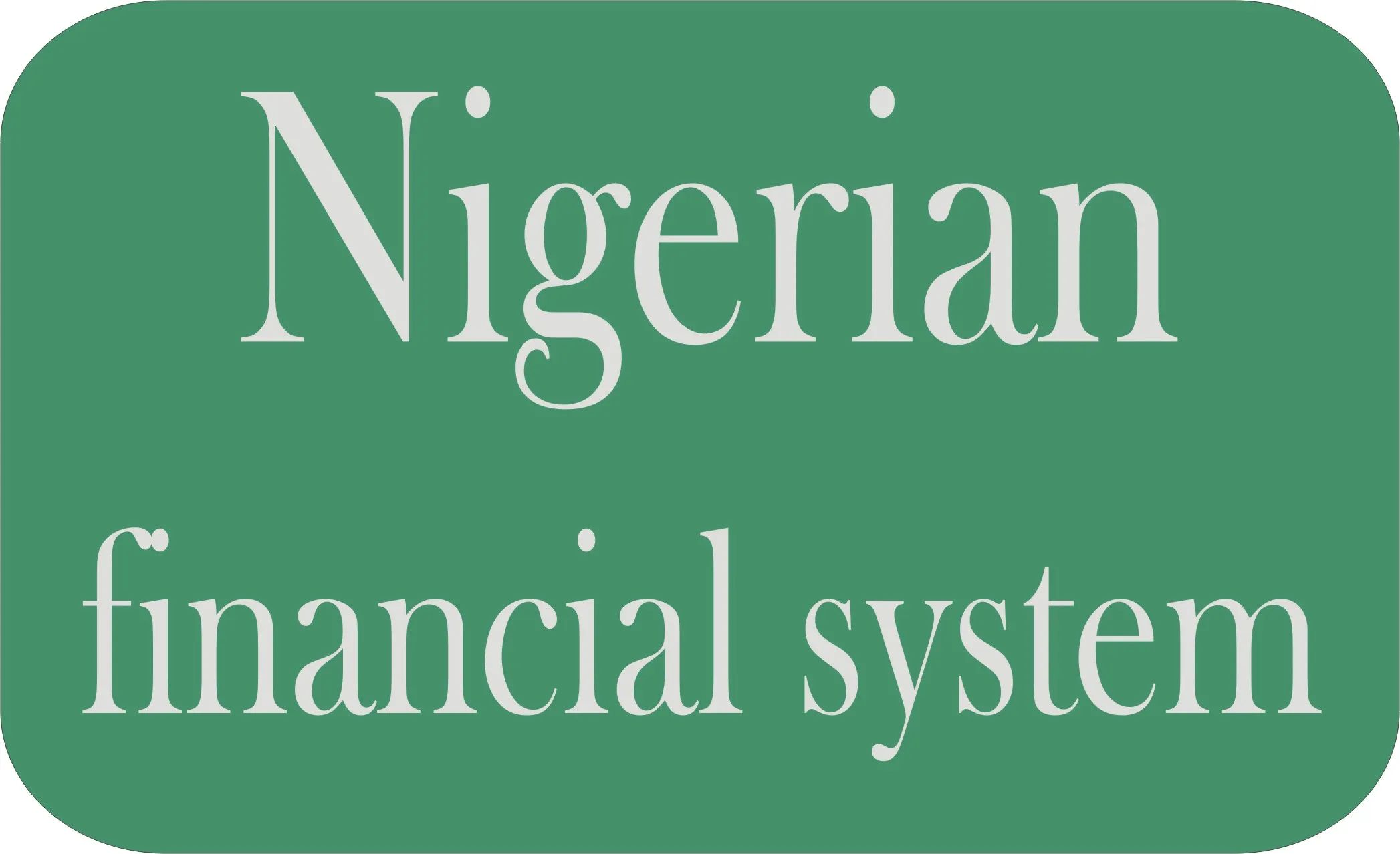 Implications for Nigeria's Financial System